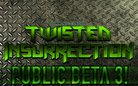  Mod : Twister Insurrection Beta V.3